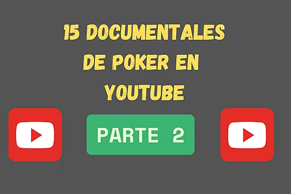 15 Documentales de Poker para ver en YouTube – Parte 2