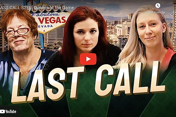 Last Call: Las Reinas del Poker